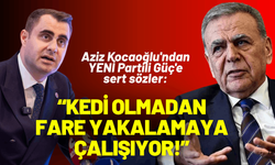 Aziz Kocaoğlu'ndan YENİ Partili Güç'e sert sözler: Kedi olmadan fare yakalamaya çalışıyor!