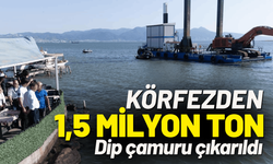Körfezden 1,5 milyon ton dip çamuru çıkarıldı