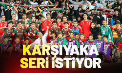 Karşıyaka seri istiyor