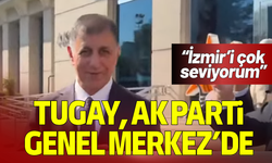 Cemil Tugay, AK Parti Genel Merkezi'nde