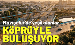 Mavişehir’de yeşil alanlar köprüyle birleşiyor