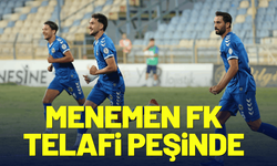 Menemen FK telafi peşinde