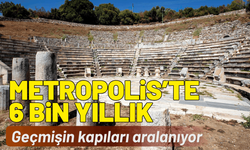 Metropolis’te 6 bin yıllık geçmişin kapıları aralanıyor
