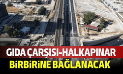 Gıda Çarşısı ile Halkapınar’ı birbirine bağlanacak!