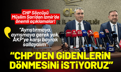 CHP'li Müslim Sarı'dan İzmir'de önemli açıklamalar!
