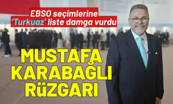 EBSO seçimlerinde Mustafa Karabağlı fark attı!