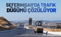 Seferihisar trafik düğümü çözülüyor