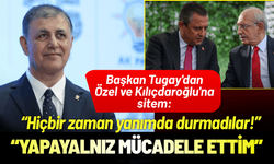 Başkan Tugay'dan Özel ve Kılıçdaroğlu'na sitem: Hiçbir zaman yanımda durmadılar!