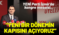 YENİ Parti İzmir'de kongre mesaisi... Güç: Yeni bir dönemin kapısını açıyoruz