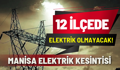 Manisa elektrik kesintisi... 6 Mart Cuma hangi ilçelerde kesinti olacak?