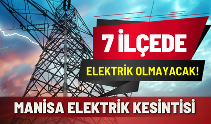 Manisa elektrik kesintisi... 20 Şubat Cuma Manisa elektrik kesintisi