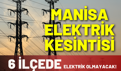 Manisa elektrik kesintisi... 2 Ocak Cuma Gediz elektrik kesintisi