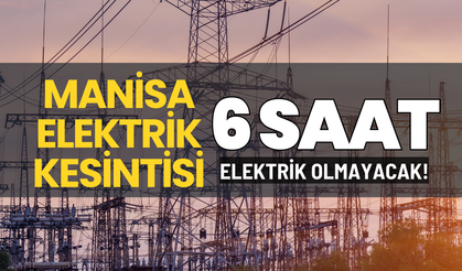 Manisa elektrik kesintisi... 28 Şubat Cumartesi hangi ilçelerde kesinti olacak?