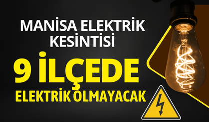 Manisa elektrik kesintisi... 23 Haziran hangi ilçelerde elektrikler kesilecek?