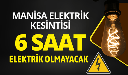 Manisa elektrik kesintisi... 3 Nisan Cuma hangi ilçelerde kesinti olacak?