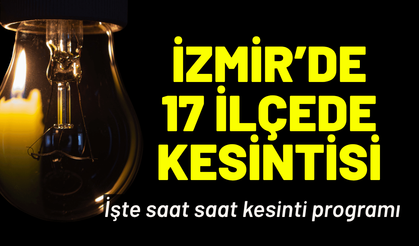 İzmir elektrik kesintisi... 3 Ağustos Pazartesi hangi ilçelerde elektrikler kesilecek?