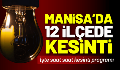 Manisa'da 12 ilçede elektrik kesintisi... 5 Ekim Pazartesi 2026