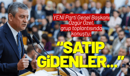 Özgür Özel: Satıp gidenler haindir