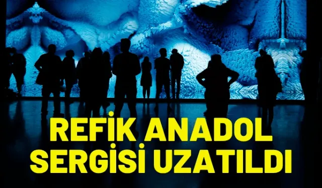 Refik Anadol Sergisi 21 Aralık'a kadar uzatıldı