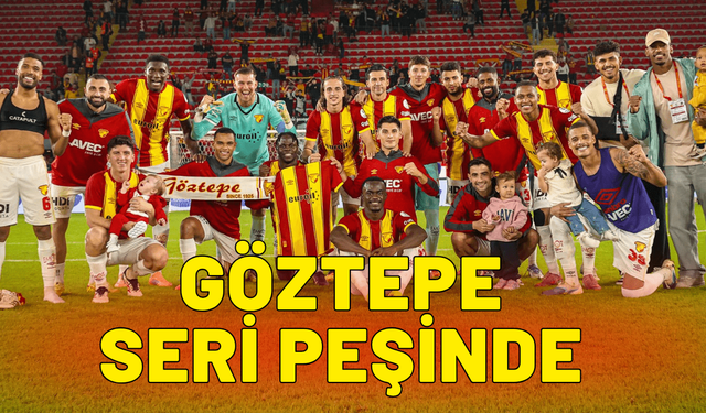 Göztepe seri peşinde