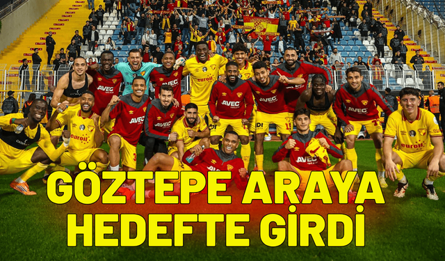 Göztepe araya hedefte girdi