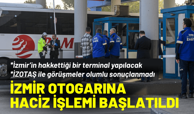 İzmir otogarına haciz işlemi başlatıldı