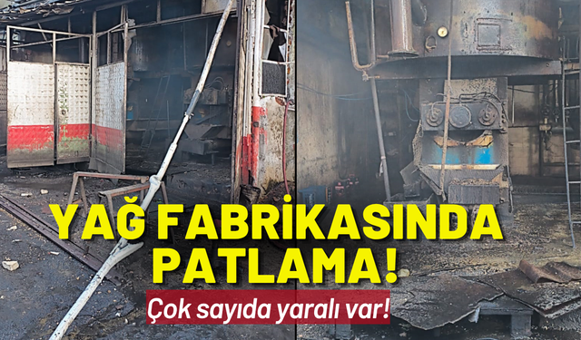 Yağ fabrikasında patlama: Çok sayıda yaralı var!