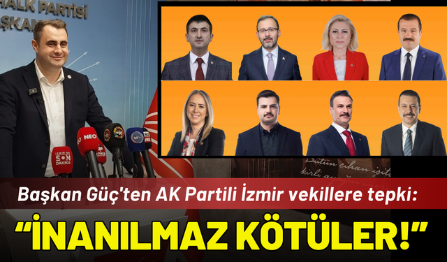 Başkan Güç'ten AK Parti İzmir'e tepki: İzmir'e yatırım yapmayıp, sadece kötülüyorlar!