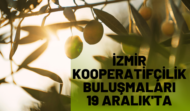 İzmir Kooperatifçilik Buluşmaları 19 Aralık'ta