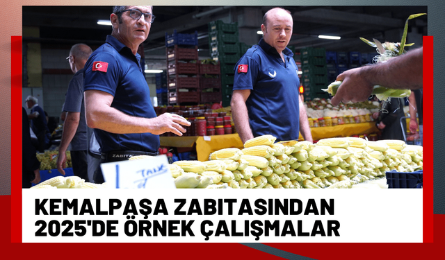 Kemalpaşa zabıtasından 2025'de örnek çalışmalar