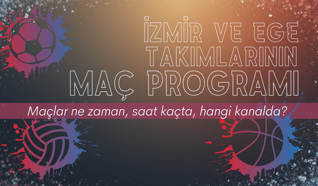 İzmir ve Ege takımları futbol karşılaşmaları... Maçlar ne zaman, saat kaçta?