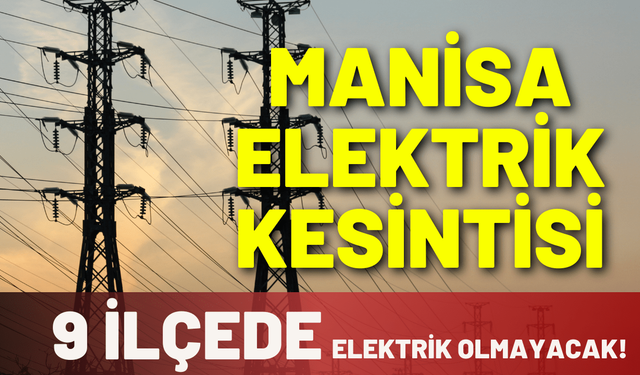 Manisa elektrik kesintisi... 11 Aralık Perşembe Gediz elektrik kesintisi