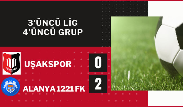 Uşakspor: 0 - Alanya 1221 FK: 2