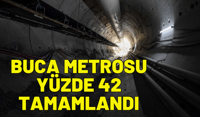 Buca Metrosu yüzde 42 tamamlandı