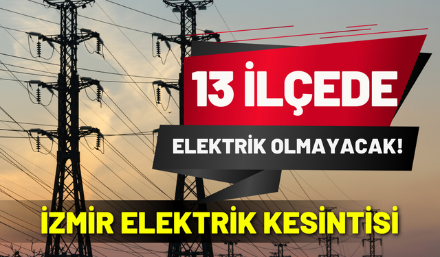 İzmir elektrik kesintisi... 28 Ocak Çarşamba Gediz elektrik kesintisi