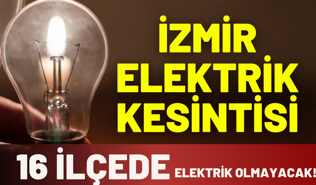 İzmir elektrik kesintisi... 2 Ocak Cuma hangi ilçelerde kesinti yaşanacak?