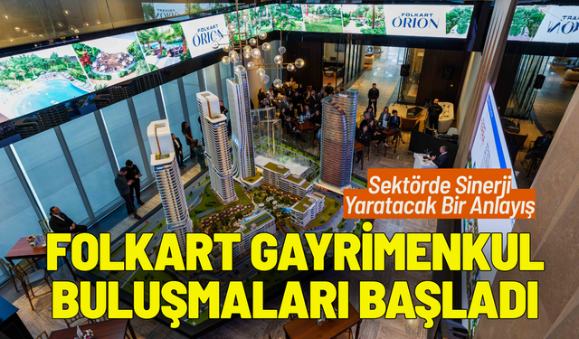 Folkart Gayrimenkul Buluşmaları Başladı
