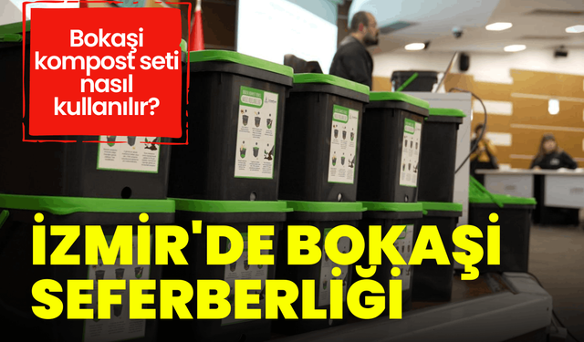 İzmir'de bokaşi seferberliği: Bokaşi kompost seti nasıl kullanılır?