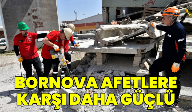 Bornova afetlere karşı daha güçlü
