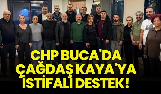 CHP Buca'da Çağdaş Kaya'ya istifalı destek!