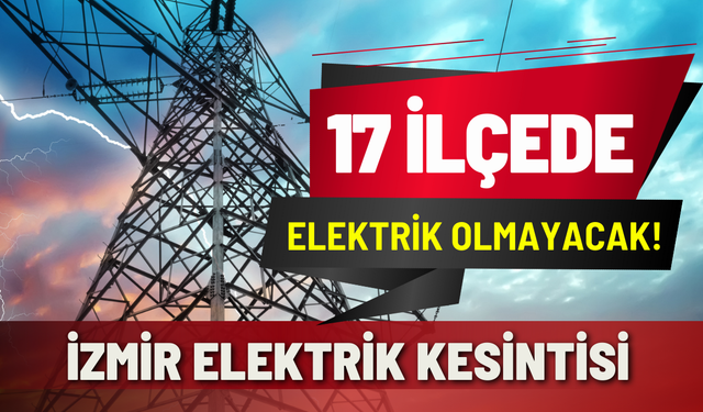 İzmir elektrik kesintisi... 23 Şubat Pazartesi hangi ilçelerde kesintisi uygulanacak?