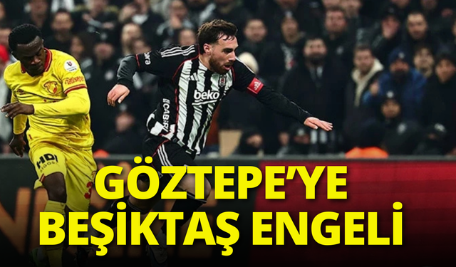 Göztepe’ye Beşiktaş engeli: 4 gollü yenilgi