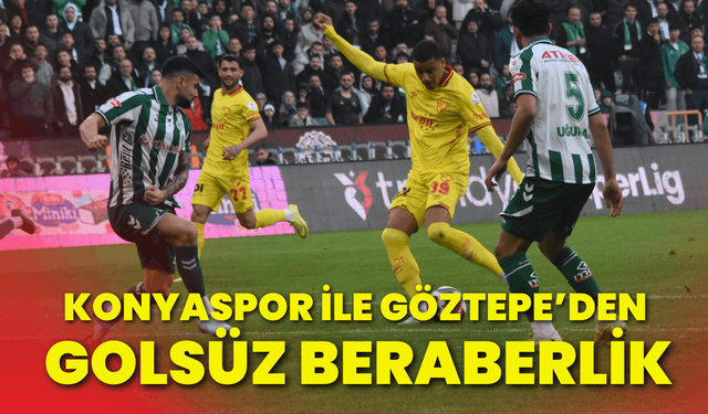 TÜMOSAN Konyaspor: 0 - Göztepe: 0