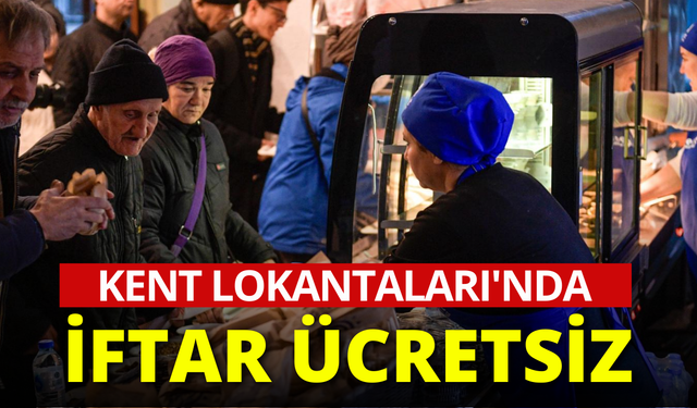 Kent Lokantaları'nda iftar ücretsiz
