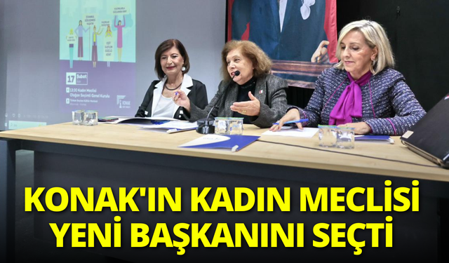 Konak'ın Kadın Meclisi yeni başkanını seçti