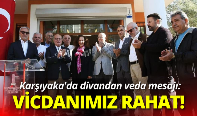 Karşıyaka'da divandan veda mesajı: Vicdanımız rahat!
