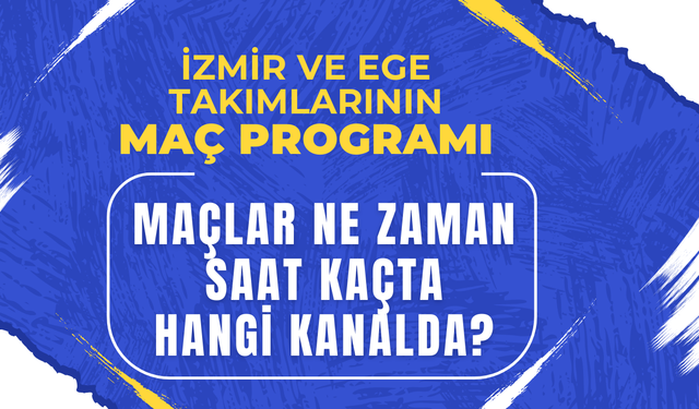 Ege derbileri ve kritik randevular: 22 Şubat Pazar fikstürü