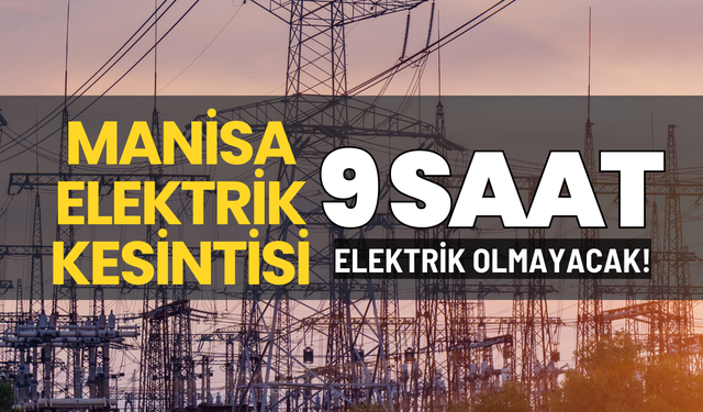 Manisa elektrik kesintisi: 15 Şubat Pazar hangi ilçelerde kesinti yapılacak?