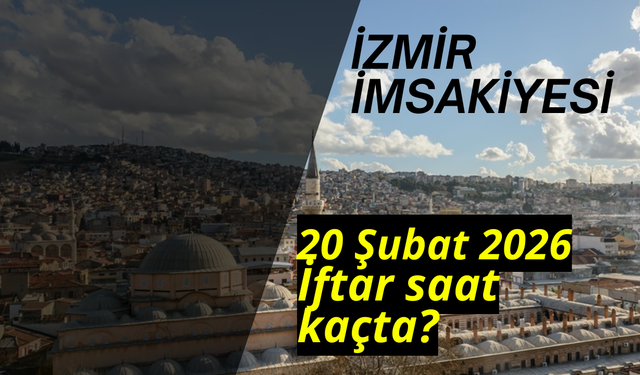 İzmir'de iftar bugün saat kaçta? 20 Şubat İzmir imsakiyesi
