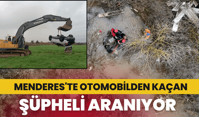 Menderes'te sel sularına kapılan otomobilden kaçan şüpheli aranıyor